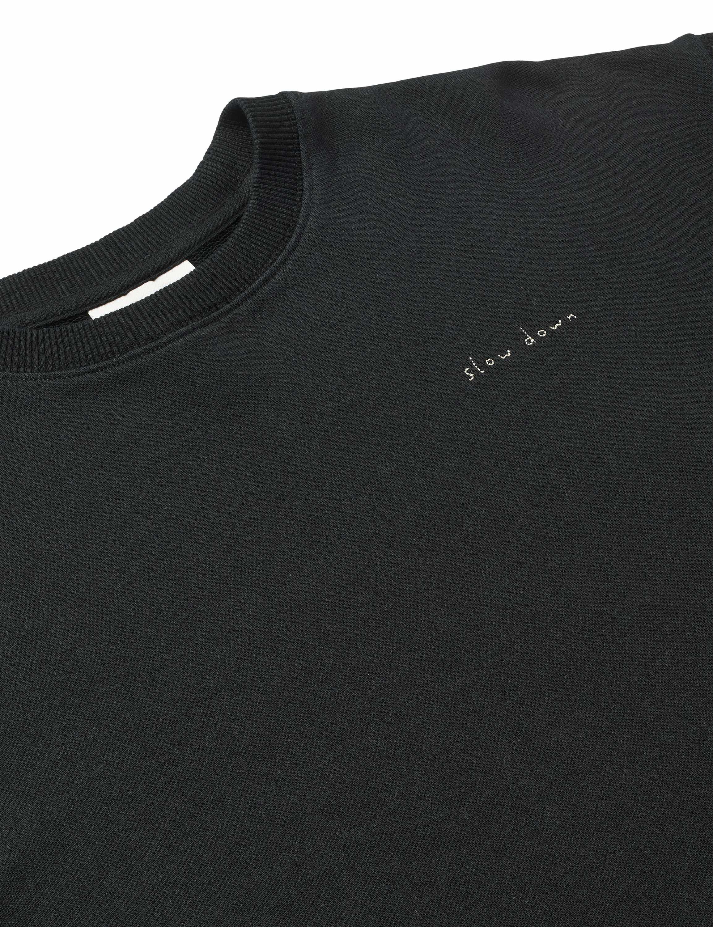 SLOW DOWN SWEATSHIRT